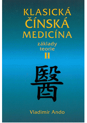 kniha Klasická čínská medicína základy teorie - 2., Svítání 2010