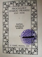 kniha Procházky Starou Prahou. [Část první], F. Topič 1910