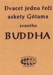 kniha Dvacet jedna řečí askety Gótama zvaného Buddha, Bibliotheca gnostica 2018