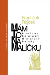 kniha Mám to na malíčku Aforizmy, Epigramy, Miniatúry, Balady, Matica slovenská 2020