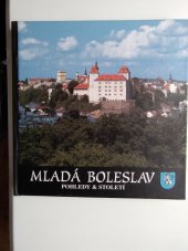 kniha Mladá Boleslav pohledy & století, Město Mladá Boleslav 2000
