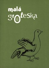 kniha Malá groteska Tento soubor byl vydán ke 100. výročí narození Jaroslava Haška, Uměleckoprůmyslové museum 1983