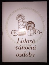 kniha Lidové vánoční ozdoby katalog k výstavě, která se konala v prosinci 1980 v Muzeu hl. m. Prahy, Státní zemědělské nakladatelství 1980