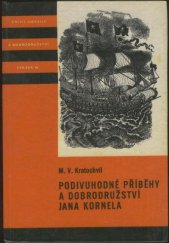 kniha Podivuhodné příběhy a dobrodružství Jana Kornela jak je zažil na souši i na moři, mezi soldáty, galejníky, piráty, Indiány, lidmi dobrými i špatnými, sám vždy věren svému srdci, Albatros 1979