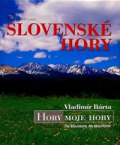 kniha Slovenské hory Hory moje hory The Mountains, My Mountains, AB Art press 2007