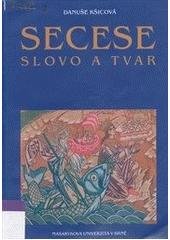 kniha Secese slovo a tvar, Masarykova univerzita 1998