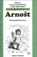 kniha Jaký je, k čemu je předurčen a kam míří nositel jména Arnošt nomenologický obraz, Adonai 2003