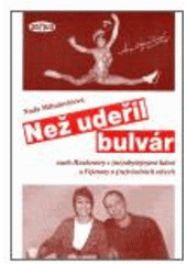 kniha Než udeřil bulvár, aneb, Rozhovory s (ne)obyčejnými lidmi a Fejetony o (ne)všedních věcech, JANUA 2006