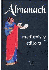 kniha Almanach medievisty-editora, Historický ústav 2011