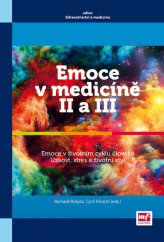 kniha Emoce v medicíně II a III Emoce v životním cyklu člověka. Úzkost, stres a životní styl, Mladá fronta 2015