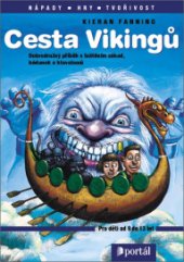 kniha Cesta Vikingů Dobrodružný příběh s luštěním záhad, hádanek a hlavolamů, pro děti od 9 let, Portál 2015