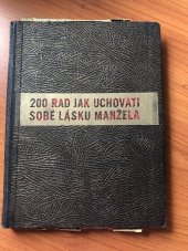 kniha 200 rad, jak uchovati sobě lásku manžela kniha, věnovaná snoubenkám a manželkám, Rodina 1931