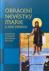 kniha Obrácení nevěstky Marie a jiné příběhy Byzantská vyprávění prospěšná pro duši, Pavel Mervart 2014