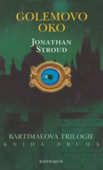 kniha Bartimaeova trilogie. Kniha druhá, - Golemovo oko, Knižní klub 2005