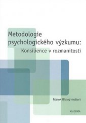 kniha Metodologie psychologického výzkumu konsilience v rozmanitosti, Academia 2006