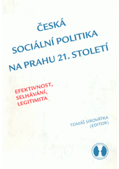 kniha Česká sociální politika na prahu 21. století efektivnost, selhávání, legitimita, Masarykova univerzita 2000