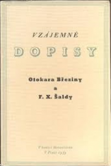kniha Vzájemné dopisy Otokara Březiny a F[rantiška] X[avera] Šaldy, Společnost F.X. Šaldy 1939