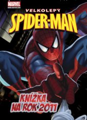 kniha Velkolepý Spider-Man knížka na rok 2011, Egmont 2010
