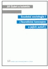 kniha Soudobá sociologie. I, - (Teoretické koncepce a jejich autoři), Karolinum  2007