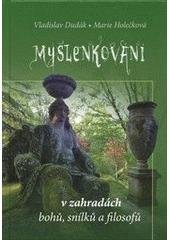 kniha Myšlenkování v zahradách bohů, snílků a filosofů, MH 2010