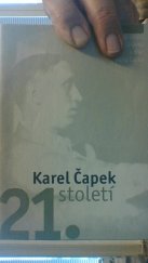 kniha Karel Čapek 21. století [výbor citátů a úryvků z díla Karla Čapka, Nadační fond Čapkova Strž pro potřeby Památníku Karla Čapka na Strži 2003