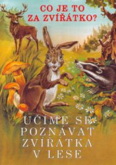 kniha Učíme se poznávat zvířátka v lese co je to za zvířátko?, Svojtka & Co. 2004