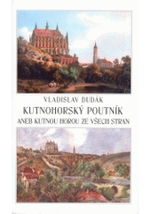 kniha Kutnohorský poutník, aneb, Kutnou Horou ze všech stran, Baset 2004