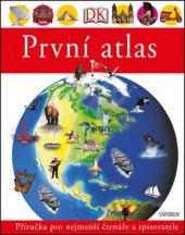 kniha První atlas Příručka pro nejmenší čtenáře a spisovatele, Euromedia 2014