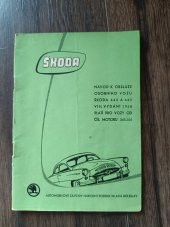 kniha Návod k obsluze osobního vozu Škoda 440 a 445 VIII. Vydání 1958 platí pro vozy od čís. Motoru 345.301, AZNP Mladá Boleslav 1958