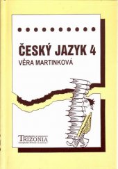 kniha Český jazyk 4 alternativní učebnice pro 4. ročník středních škol, Trizonia 1994