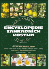 kniha Encyklopedie zahradních rostlin moje krásná zahrada, Fortuna Libri 2008