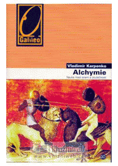 kniha Alchymie nauka mezi snem a skutečností, Academia 2007