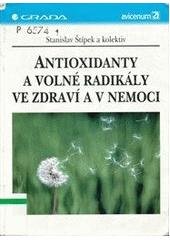 kniha Antioxidanty a volné radikály ve zdraví a nemoci, Grada 2000