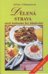 kniha Dělená strava, aneb, Hubneme bez hladovění 145 receptů, Vyšehrad 2000