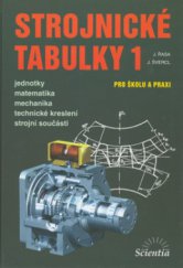 kniha Strojnické tabulky 1, - Jednotky, matematika, mechanika, technické kreslení, strojní součásti - pro školu a praxi., Scientia 2004