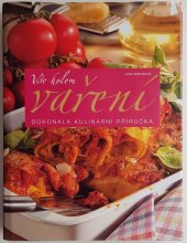 kniha Vše kolem vaření Dokonalá kulinářská příručka, Slovart 2010
