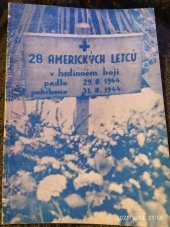 kniha They murdered 28 American Flyers = 28 amerických letců v hrdinném boji padlo 29.8.1944, Education Department of the Ministry of National Defence 1945