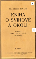 kniha Františka Zemana Kniha o Švihově a okolí, Fr. Trnka 1927
