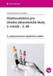 kniha Ošetřovatelství pro střední zdravotnické školy - 2. ročník 2.díl, Grada 2016