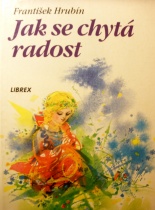 kniha Jak se chytá radost, Librex 1997