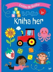 kniha Cestou do školky Kniha her, Svojtka 2024