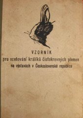 kniha Vzorník pro oceňování králíků čistokrevných plemen na výstavách v Československé republice, Čs. svaz chovatelů drobného hosp. zvířectva 1959