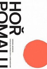 kniha Hoř pomalu praktické techniky, jak ve zrychlené době zpomalit a probudit tak svůj neomezený potenciál mysli, těla a duše, Veronika Jelínková 2019