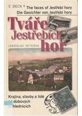 kniha Tváře Jestřebích hor = The faces of Jestřebí hory = Die Gesichter von Jestřebí hory : krajina, stavby a lidé na dobových pohlednicích, Ostrov 2006