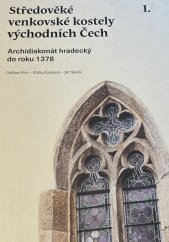 kniha Středověké venkovské kostely východních Čech I. Archidiakonát hradecký do roku 1378, Ústav dějin umění Akademie věd České republiky 2020