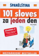 kniha Španělština 101 sloves za jeden den = Španielčina : 101 slovies za jeden deň, Fragment 2007