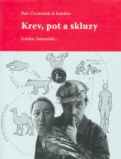 kniha Krev, pot a skluzy [Ivánku, kamaráde-- ], XYZ 2006