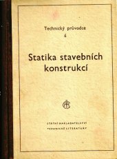 kniha Technický průvodce pro inženýry a stavitele. Sešit čtvrtý, - Statika stavebních konstrukcí, Česká matice technická 1931