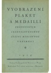 kniha Vyobrazení plaket a medaillí zhotovených Československou státní mincovnou v Kremnici, Česká grafická Unie 1924