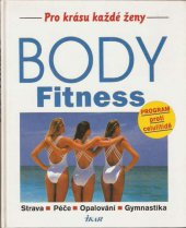 kniha Body Fitness strava, péče, opalování, gymnastika, Ikar 1997